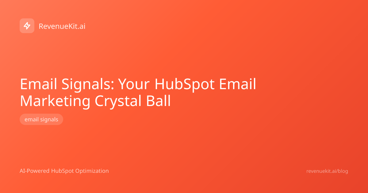 Email Signals: Your HubSpot Email Marketing Crystal Ball